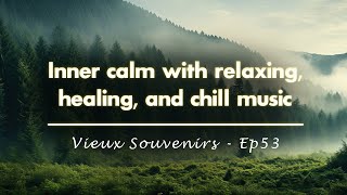 Flecks of Light  Inner calm with relaxing healing and chill music  Ep53 [upl. by Toscano460]