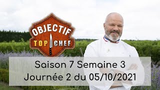 Objectif Top Chef 2021 Saison 7 Semaine 3 Journée 2 du 0510 [upl. by Nolek291]