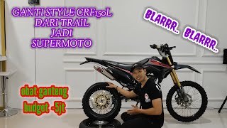 Modifikasi Honda Crf 150L Jadi Supermoto  Ala Ala Gua [upl. by Gant]