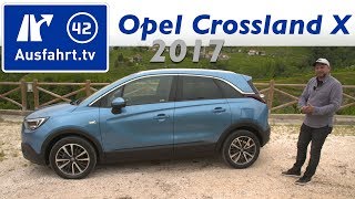 2017 Opel Crossland X 12 110 PS AT  Fahrbericht der Probefahrt Test Review [upl. by Petrine]