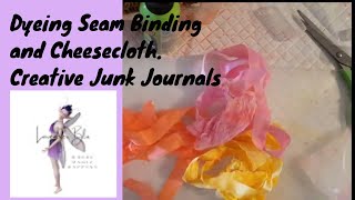 Dyeing Seam Binding and Cheesecloth Tips and Tricks for Creative Junk Journals [upl. by Itoc]