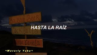 Hasta La Raíz letraLyrics  Natalia Lafourcade [upl. by Mei]