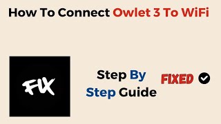 How To Connect Owlet 3 To WiFi [upl. by Hasila122]