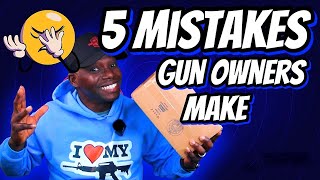 Top 5 Mistakes New Gun Owners make [upl. by Anastos]