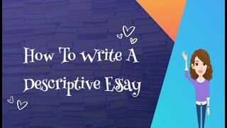 How to Write a Descriptive Essay [upl. by Ellie]