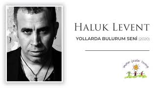 Haluk Levent  Yollarda Bulurum Seni 2020 [upl. by Marlene]