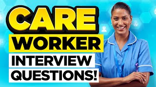 CARE WORKER INTERVIEW QUESTIONS amp ANSWERS How to PASS a CAREGIVER or CARE ASSISTANT INTERVIEW [upl. by Alyhc]