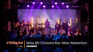 Moka Efti Orchestra feat Nikko Weidemann  quotRainbowquot LIVE [upl. by Selrhc]