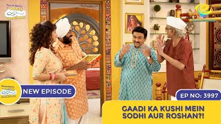 NEW Ep 3997  Gaadi Ka Kushi Mein Sodhi Aur Roshan  Taarak Mehta Ka Ooltah Chashmah [upl. by Reniti]