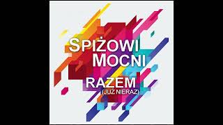 Spiżowi Mocni  Razem Już Nieraz Radio Edit AUDIO [upl. by Saval173]