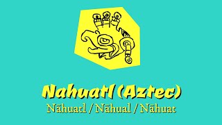 Nahuatl [upl. by Priest]