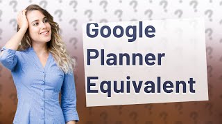 What is the Google equivalent of Microsoft Planner [upl. by Ahseinet]