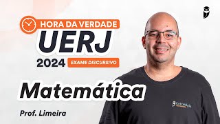 Hora da Verdade UERJ 2024  Exame Discursivo  Matemática  Prof Limeira [upl. by Yrian]