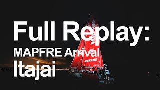 Full Replay MAPFRE Arrival in Itajai  Volvo Ocean Race [upl. by Hanyaz]