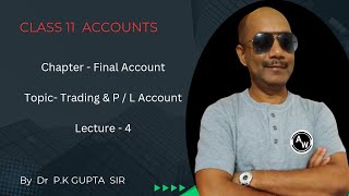 Accounts class 11 Chapter  Final Account  Topic Trading amp P  L Account Lecture  4 [upl. by Ahsein]