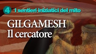 I sentieri iniziatici del mito Gilgamesh [upl. by Anilas]