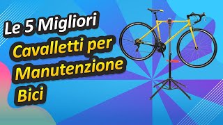 Le 5 Migliori Cavalletti per Manutenzione Bici [upl. by Ulani]