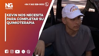 NGFEDERAL  KEVIN NOS NECESITA PARA COMPLETAR SU QUIMIOTERAPIA  CHACO [upl. by Duke]