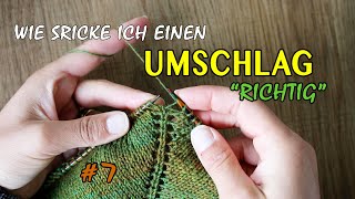 STRICKTUTORIAL NR 7 Wie stricke ich einen Umschlag quotrichtigquot [upl. by Ennis]