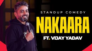 Nakaara  Standup Comedy By Vijay Yadav [upl. by Zephaniah]