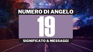 Perché vedo il numero angelico 19 Significato completo del numero angelico 19 [upl. by Gunnar383]