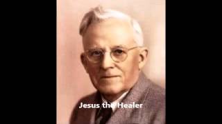 E W Kenyon  Jesus the Healer 2 of 4 [upl. by Eeral736]