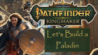 Pathfinder Kingmaker Paladin Character Creation [upl. by Palgrave]