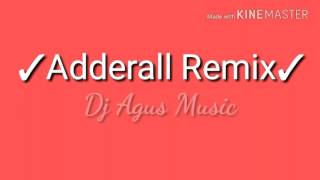 ✓ADDERALL REMIX✓  DJ AGUS MÚSIC [upl. by Khichabia]