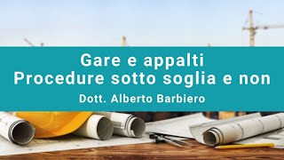 Gare e appalti Procedure sotto soglia e non [upl. by Sasnett]