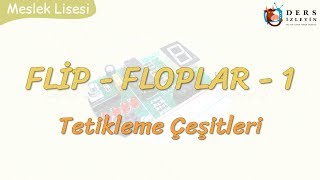 FLİP FLOPLAR 1  TETİKLEME ÇEŞİTLERİ [upl. by Xanthe]