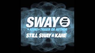 SWAY FT KANO amp TIGGER DA AUTHOR  STILL SWAY AND KANE [upl. by Yssenhguahs604]