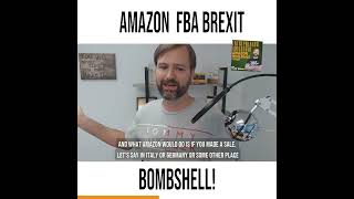 Amazon FBA Brexit Bombshell EFN and PanEuropean FBA End for UK Sellers [upl. by Egiarc]