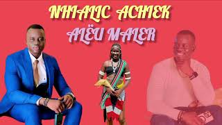 NHIALIC ACHIEK  ALEU MALER NEW SONG  southsudanesemusicsouthsudanmusic dinkasongs [upl. by Neffirg458]