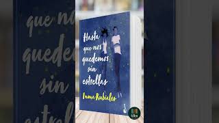 Hasta que nos quedemos sin estrellas de Inma Rubiales  Libro Resumen [upl. by Aiuhsoj]