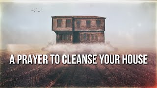 HOUSE CLEANSING PRAYER INVITE THE HOLY SPIRIT [upl. by Atiken]