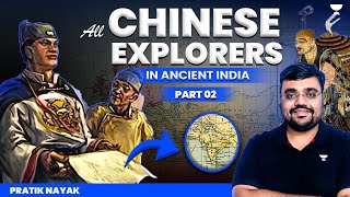 Chinese Travellers in Ancient India  PART 2  UPSC IAS 2024  Pratik Nayak [upl. by Ttiwed875]