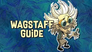 A Comprehensive Guide to Wagstaff  Dont Starve Character Guide [upl. by Nomis]