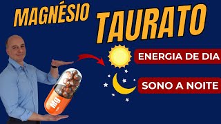 MAGNÉSIO TAURATO Energia de Dia e Sono a Noite  Dr Moacir Rosa [upl. by Occir813]