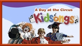 A Day at the Circus part 1 by Kidsongs  Top Kid Songs  PBS Kids  Real Kids  Elephants [upl. by Ahseryt]