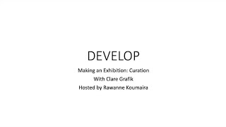 DEVELOP Making an Exhibition Curation [upl. by Merle651]