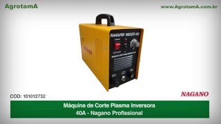 Máquina de Corte Plasma Inversora 40 ampéres  Nagano Profissional [upl. by Aleicarg]