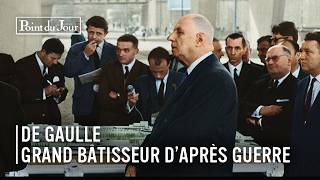 Général De Gaulle le Grand Bâtisseur des Trente Glorieuses [upl. by Eniamsaj]