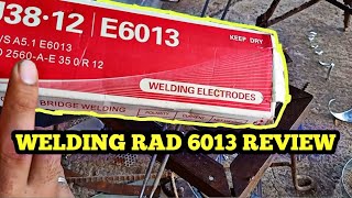 WELDING RAD 6013 REVIEW [upl. by Mccutcheon656]