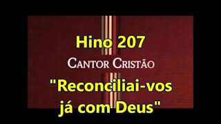 Hino 207  Reconciliaivos já com Deus [upl. by Cahra71]