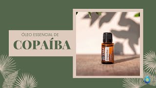 Saiba tudo sobre o óleo essencial dōTERRA® Copaíba [upl. by Ottinger]