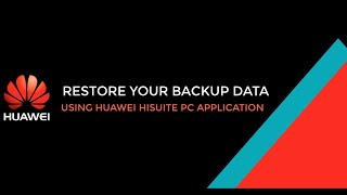 Restore Backup of Your Huawei Smartphone Using Huawei HiSuite PC Application [upl. by Simaj141]