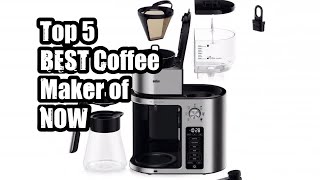 Top 5 BEST Coffee Maker of NOW [upl. by Nohtanhoj]