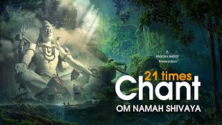 OM NAMAH SHIVAYA CHANTING  21 TIMES  Panch bhoot spiritual  Meditation  chanting [upl. by Lyrpa]