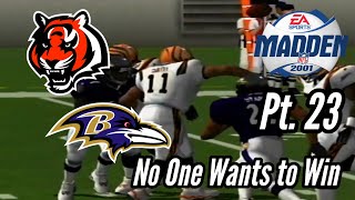 Madden 01 Cincinnati Bengals Rebuild Pt23 No One Wants to Win in Baltimore [upl. by Hplar]