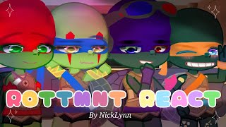 Past ROTTMNT React NickLynn 12 READ THE DESC [upl. by Ainad554]